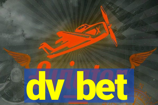 dv bet